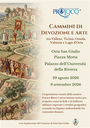 Cammini di Devozione e Arte tra Vallese, Ticino, Ossola, Valsesia e Lago d’Orta